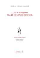 Luce e pensiero fra le colonne doriche di Isabella Tedesco Vergano edito da Agorà & Co. (Lugano)