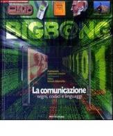 La comunicazione. Segni, codici e linguaggi. Con CD-ROM di Estelle Desombre edito da Mondadori
