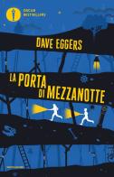 La porta di mezzanotte di Dave Eggers edito da Mondadori