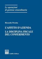 L' affitto d'azienda. La disciplina del conferimento di Riccardo Perotta edito da Giuffrè