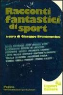 Racconti fantastici di sport di Giuseppe Brunamontini edito da Liguori