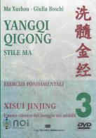 Yangqi Qigong. Stile Ma. Esercizi fondamentali. DVD vol.3 di Xuzhou Ma, Giulia Boschi edito da Noi