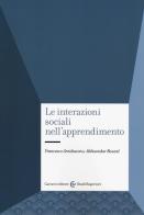 Le interazioni sociali nell'apprendimento di Francesco Arcidiacono, Aleksandar Baucal edito da Carocci