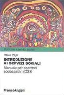 Introduzione ai servizi sociali. Manuale per operatori sociosanitari (OSS) di Paolo Pajer edito da Franco Angeli