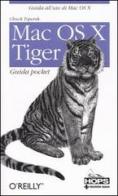 Mac OS X Tiger. Guida pocket di Chuck Toporek edito da Tecniche Nuove