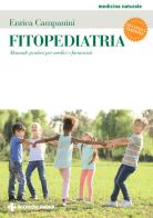 Fitopediatria. Manuale pratico per medici e farmacisti di Enrica Campanini edito da Tecniche Nuove