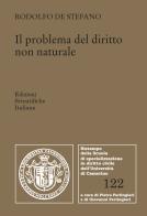 Il problema del diritto non naturale di Rodolfo De Stefano edito da Edizioni Scientifiche Italiane