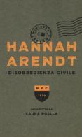 Disobbedienza civile di Hannah Arendt edito da Chiarelettere