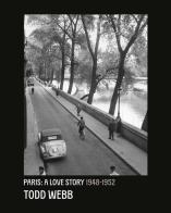 Paris: a love story 1948-1952. Ediz. illustrata di Todd Webb edito da Damiani