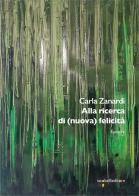 Alla ricerca di (nuova) felicità di Carla Zanardi edito da Iacobellieditore