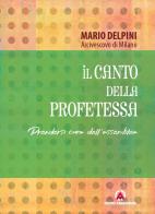 Il canto della profetessa. Prendersi cura dell'assemblea di Mario Delpini edito da Centro Ambrosiano
