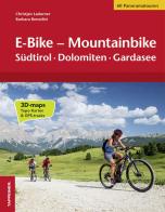 E-bike-mountainbike. Südtirol, Dolomiten, Gardasee di Christjan Ladurner, Barbara Benedini edito da Tappeiner