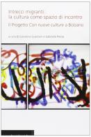 Intrecci migranti: la cultura come spazio di incontro. Il progetto «Con nuove culture» a Bolzano edito da Bononia University Press