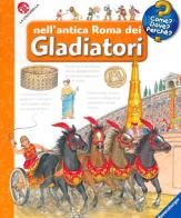 Nell'antica Roma dei gladiatori di Andrea Erne edito da La Coccinella