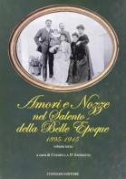 Amori e nozze nel Salento della Belle Epoque 1895-1915 vol.3 edito da Congedo