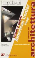 Frank O. Gehry. American Center, Parigi di Antonietta Iolanda Lima edito da Testo & Immagine