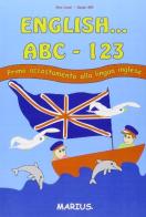 English... ABC-123. Primo accostamento alla lingua inglese di Gina Lanzi, Susan Mill edito da Marius