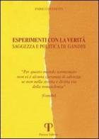 Esperimenti con la verità. Saggezza e politica di Gandhi di Enrico Peyretti edito da Pazzini