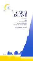 Capri island. History sea excursions pernonalities art & architecture of the blue island di Sergio Prozzillo, Flavia Soprani edito da Imago (Napoli)