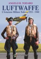 Luftwaffe. L'aviazione militare tedesca 1933-1940 di Angelo R. Todaro edito da Italia Editrice