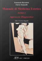 Manuale di medicina estetica. Approccio diagnostico vol.1 di Emanuele Bartoletti, Fulvio Tomaselli edito da Acta Medica Edizioni