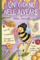 Un giorno nell'alveare. Ediz. a colori di Valeria Troncarelli edito da Chiaredizioni