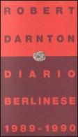 Diario berlinese 1989-1990 di Robert Darnton edito da Einaudi