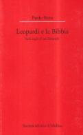 Leopardi e la Bibbia. Sulla soglia d'«Alti Eldoradi» di Paolo Rota edito da Il Mulino
