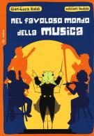 Nel favoloso mondo della musica di Gianluca Baldi edito da edizioni Dedalo