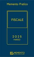 Memento pratico fiscale. Marzo 2025 edito da Giuffrè