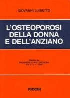 L' osteoporosi della donna e dell'anziano di Giovanni Luisetto edito da Piccin-Nuova Libraria