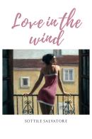 Love in the wind di Salvatore Sottile edito da Youcanprint