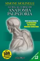 Guida al corso di anatomia palpatoria di Simone Molinelli edito da Jolly Roger
