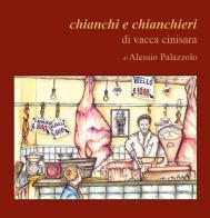 Chianchi e chianchieri di vacca cinisara di Alessio Palazzolo edito da ArtiGrafiche Abbate