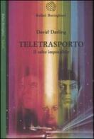 Teletrasporto. Il salto impossibile di David Darling edito da Bollati Boringhieri