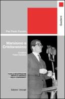Marxismo e cristianesimo. Con CD Audio di Pier Paolo Pasolini edito da Unicopli