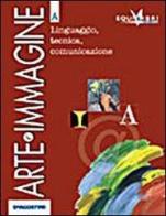 Arte e immagine. Vol. A: Linguaggio, tecniche comunicazione. Materiali per il docente. Ediz. riforma. Per la Scuola media di Renata Schiavo Campo, Daniela Di Marco edito da De Agostini Scuola