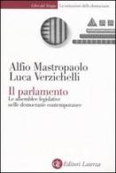 Il parlamento. Le assemblee legislative nelle democrazie contemporanee di Alfio Mastropaolo, Luca Verzichelli edito da Laterza