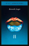 Hollywood Babilonia vol.2 di Kenneth Anger edito da Adelphi