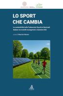 Lo sport che cambia. La sostenibilità delle Federazioni Sportive Nazionali Italiane tra modelli manageriali e iniziative ESG edito da CLUEB
