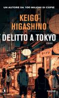 Delitto a Tokyo di Keigo Higashino edito da Piemme