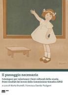 Il passaggio necessario. Catalogare per valorizzare i beni culturali della scuola. Primi risultati del lavoro della Commissione tematica SIPSE edito da eum