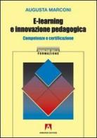 E-learning e innovazione pedagogica. Competenze e certificazione di Augusta Marconi edito da Armando Editore