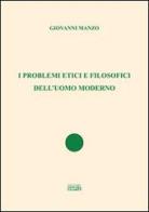 I problemi etici e filosofici dell'uomo moderno di Giovanni Manzo edito da Simple