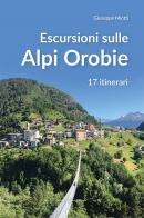 Escursioni sulle Alpi orobie. 17 itinerari di Giuseppe Miotti edito da Editoriale Programma