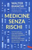 Medicine senza rischi di Walter Bianchi edito da Vallardi A.