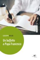 Un buffetto a papa Francesco di Giuseppe De Leo edito da Europa Edizioni