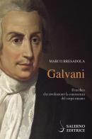 Galvani di Marco Bresadola edito da Salerno Editrice