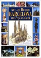 Art and history of Barcelona edito da Bonechi