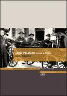 Luigi Pellizzo vescovo a Padova (1907-1923) di Liliana Billanovich edito da Il Poligrafo